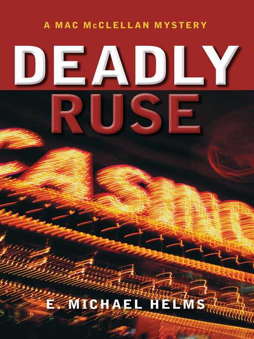 Title details for Deadly Ruse by E.	Helms Michael - Wait list
